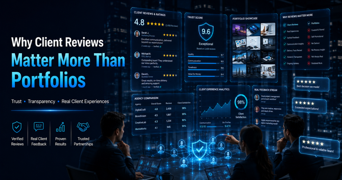 Why Client Reviews Matter More Than Portfolios